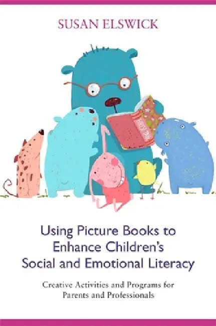 Buy Using Picture Books to Enhance Children's Social and Emotional Literacy (English, Susan Elswick) — BookShops.in