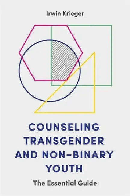 Buy Counseling Transgender and Non-Binary Youth (English, Irwin Krieger) — BookShops.in