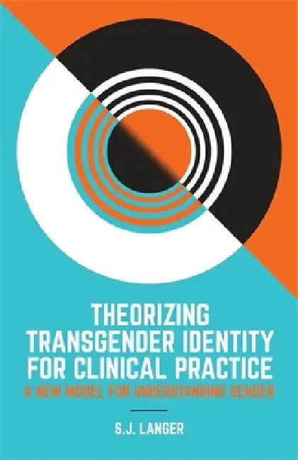 Buy Theorizing Transgender Identity for Clinical Practice (English, S. J. Langer) — BookShops.in