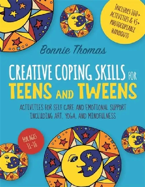 Buy Creative Coping Skills for Teens and Tweens (English, Bonnie Thomas) — BookShops.in