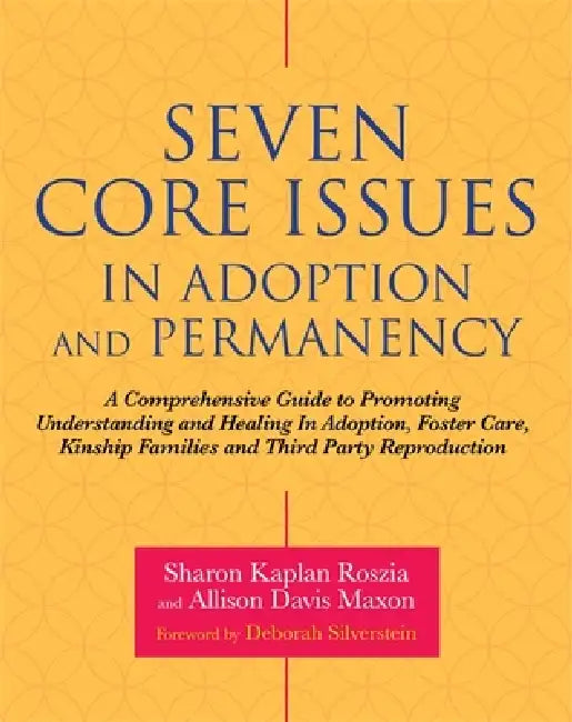 Buy Seven Core Issues in Adoption and Permanency (English, Sharon Roszia | Allison Davis Maxon | Msw) — BookShops.in