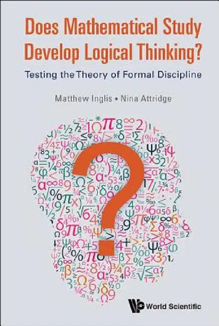 Buy Does Mathematical Study Develop Logical Thinking? (English, Matthew Inglis | Nina Attridge) — BookShops.in