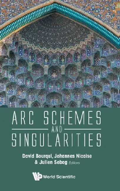 Buy ARC Schemes and Singularities (English, David Bourqui | Johannes Nicaise | Julien Sebag) — BookShops.in