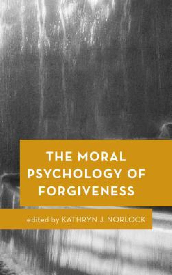 Buy Moral Psychology of Forgiveness (English, Kathryn J. Norlock) — BookShops.in