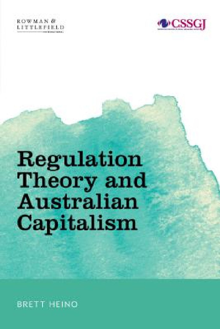 Buy Regulation Theory and Australian Capitalism (English, Brett Heino) β BookShops.in