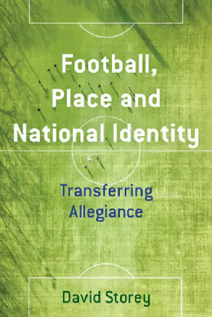 Buy Football, Place and National Identity (English, David Storey) — BookShops.in
