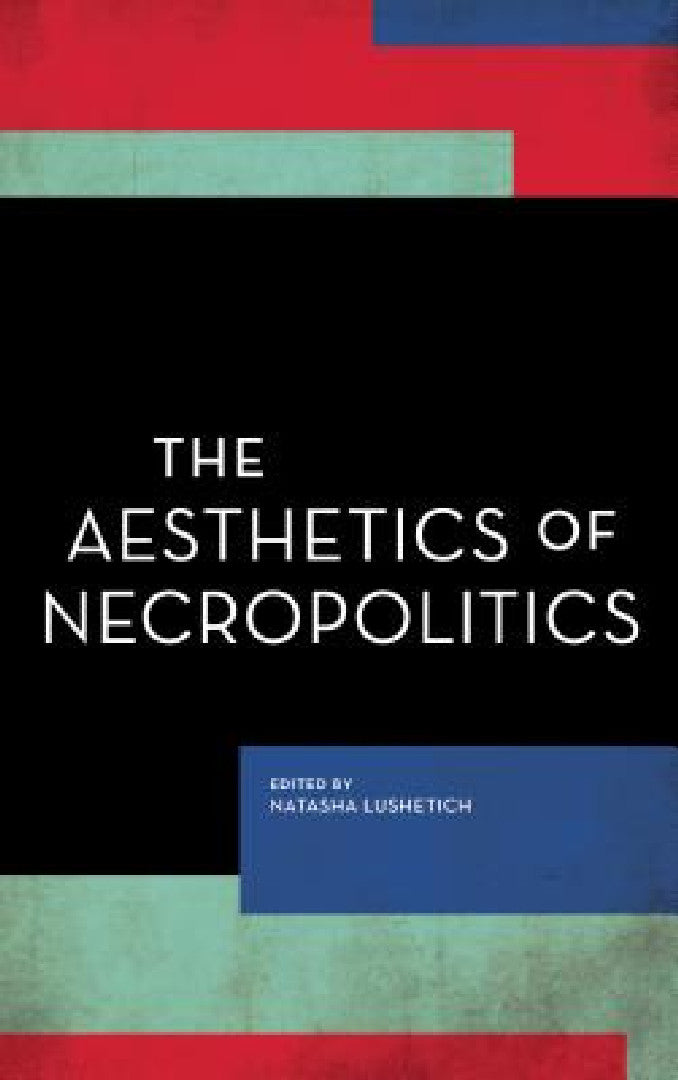 Buy Aesthetics of Necropolitics (English, Natasha Lushetich) — BookShops.in