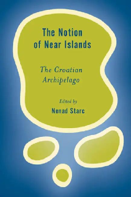Buy Notion of Near Islands (English, Nenad Starc) — BookShops.in