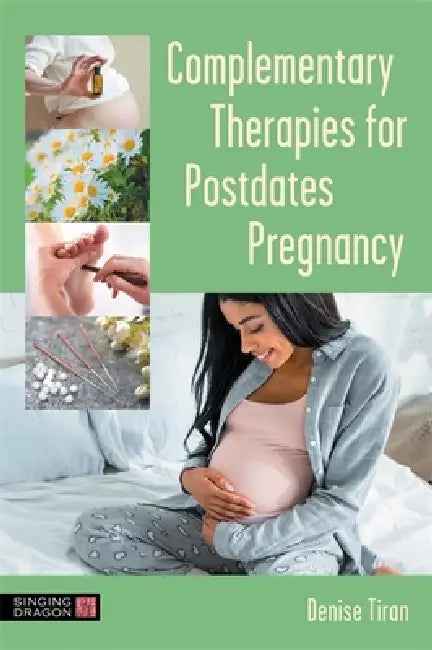Buy Complementary Therapies for Postdates Pregnancy (English, Denise Tiran) โ BookShops.in