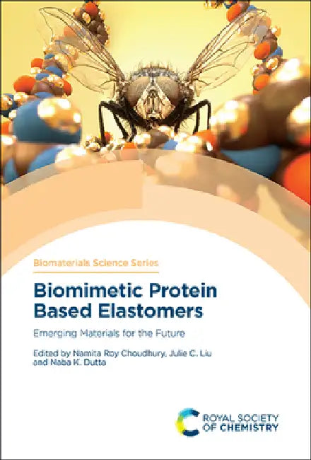 Buy Biomimetic Protein Based Elastomers (English, Namita Roy Choudhury | Julie C. Liu | Naba K. Dutta) — BookShops.in