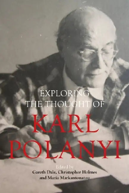 Buy Exploring the Thought of Karl Polanyi (English, Gareth Dale | Christopher Holmes | Maria Markantonatou) — BookShops.in
