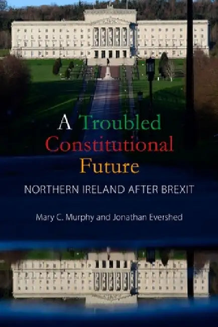 Buy A Troubled Constitutional Future (English, Mary C. Murphy | Jonathan Evershed) — BookShops.in