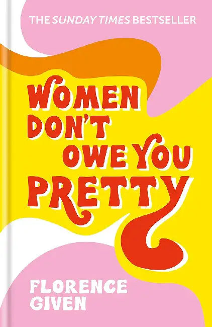 Buy Women Don't Owe You Pretty (English, Florence Given) โ BookShops.in
