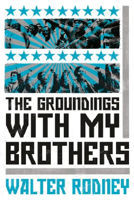Buy The Groundings with My Brothers (English, Walter Rodney) — BookShops.in