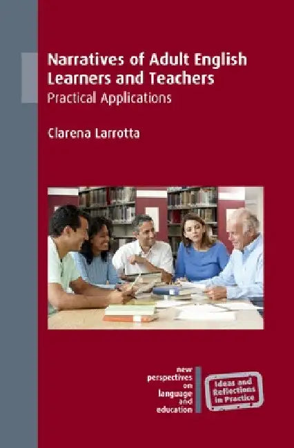 Buy Narratives of Adult English Learners and Teachers (English, Clarena Larrotta) — BookShops.in