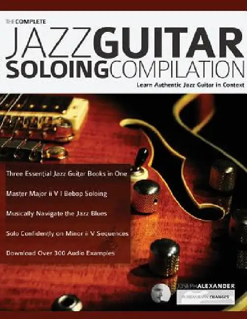 Buy The Complete Jazz Guitar Soloing Compilation (English, Joseph Alexander | Tim Pettingale) — BookShops.in
