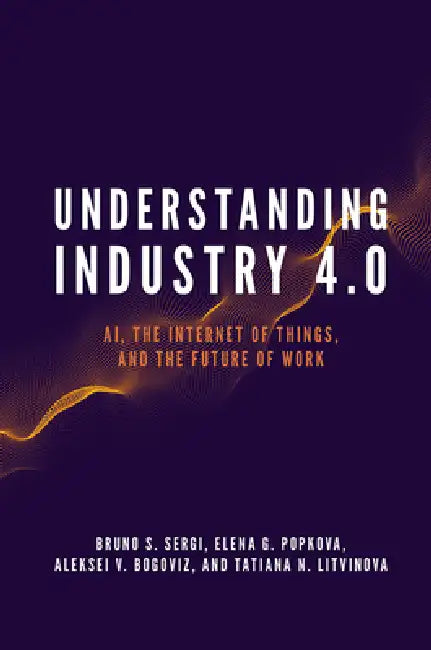Buy Understanding Industry 4.0 (English, Bruno S. Sergi | Elena G. Popkova | Aleksei V. Bogoviz) — BookShops.in