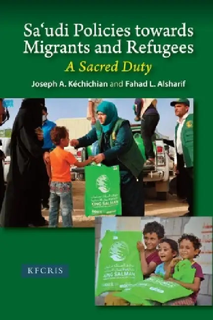Buy Sa'udi Policies Towards Migrants and Refugees (English, Joseph A. Kéchichian | Fahad Alsharif) — BookShops.in