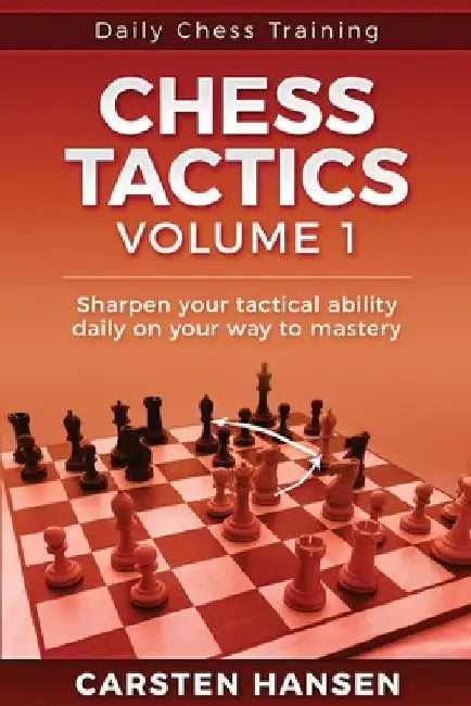 Buy Daily Chess Tactics Training - Volume 1 (English, Carsten Hansen) — BookShops.in