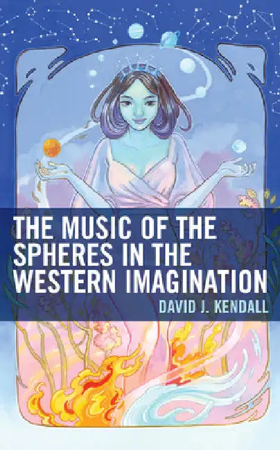 Buy Music of the Spheres in the Western Imagination (English, David J. Kendall) — BookShops.in