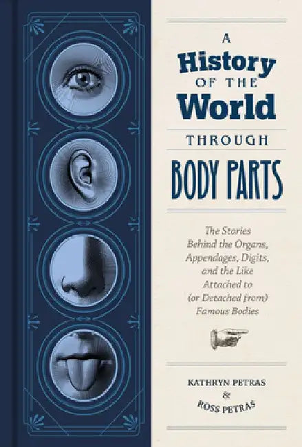 Buy A History of the World Through Body Parts (English, Kathryn Petras) — BookShops.in