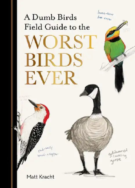 Buy A Dumb Birds Field Guide to the Worst Birds Ever (English, Matt Kracht) โ BookShops.in