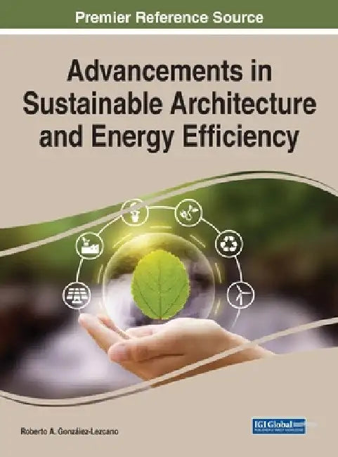 Buy Advancements in Sustainable Architecture and Energy Efficiency (English, Roberto A. González-Lezcano) — BookShops.in