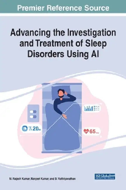 Buy Advancing the Investigation and Treatment of Sleep Disorders Using AI (English, M. Rajesh Kumar | Ranjeet Kumar | D. Vaithiyanathan) — BookShops.in