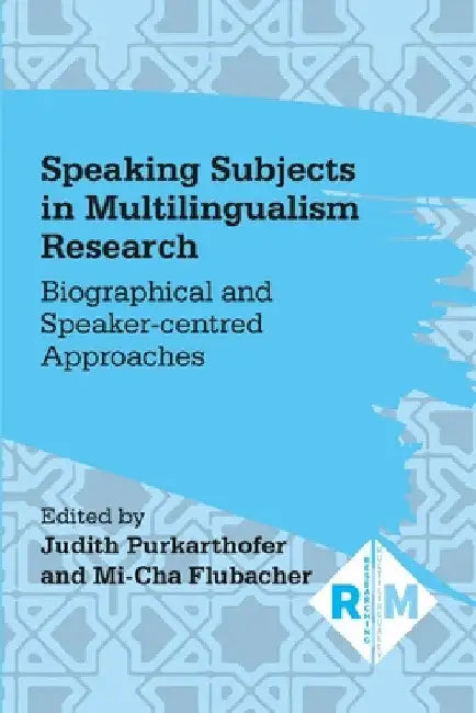 Buy Speaking Subjects in Multilingualism Research (English, Judith Purkarthofer | Mi-Cha Flubacher) — BookShops.in