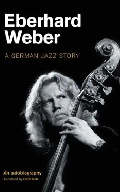 Buy Eberhard Weber (English, Eberhard Weber | Heidi Kirk) — BookShops.in