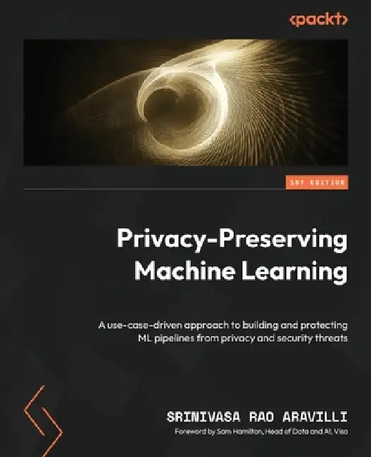 Buy Privacy-Preserving Machine Learning (English, Srinivasa Rao Aravilli | Sam Hamilton) — BookShops.in