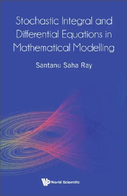 Buy Stochastic Integral and Differential Equations in Mathematical Modelling (English, Santanu Saha Ray) — BookShops.in