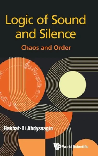 Buy Logic of Sound and Silence (English, Abdyssagin Rakhat-Bi) — BookShops.in