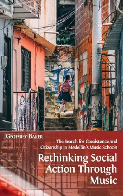 Buy Rethinking Social Action through Music (English, Geoffrey Baker) — BookShops.in