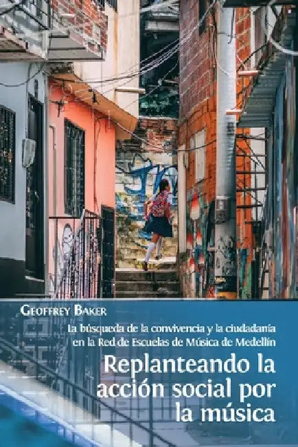 Buy Replanteando la acción social por la música (English, Geoffrey Baker) — BookShops.in