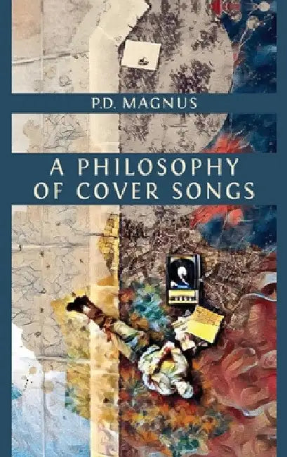 Buy A Philosophy of Cover Songs (English, P. D. Magnus) — BookShops.in