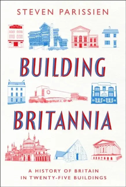 Buy Building Britannia (English, Steven Parissien) — BookShops.in