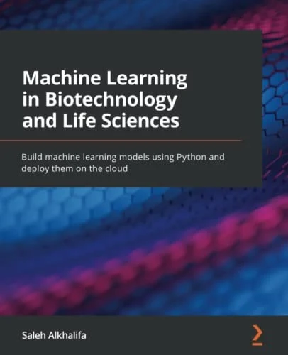 Buy Machine Learning in Biotechnology and Life Sciences (English, Saleh Alkhalifa) — BookShops.in