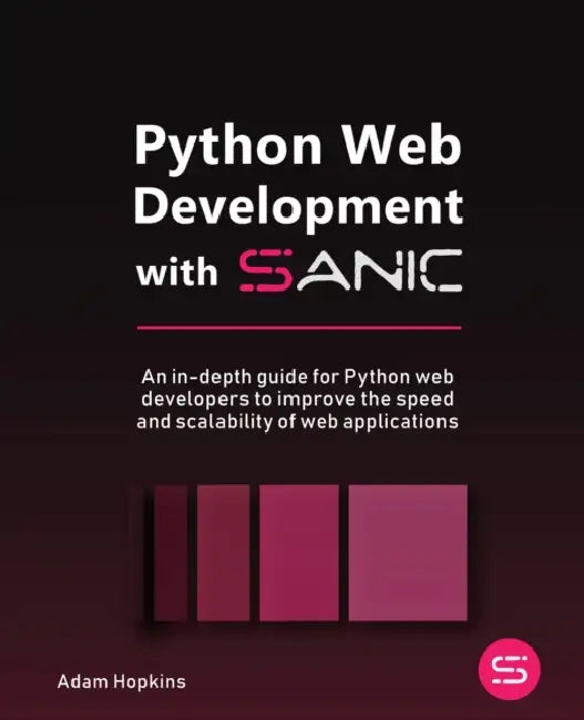 Buy Python Web Development with Sanic (English, Adam Hopkins) — BookShops.in