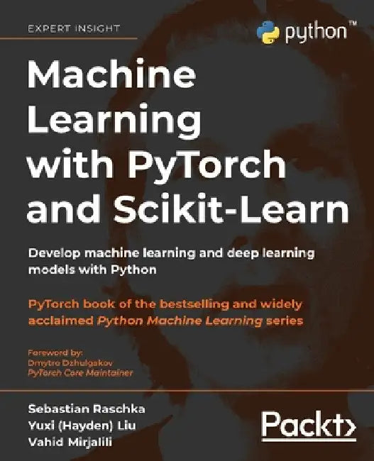 Buy Machine Learning with PyTorch and Scikit-Learn (English, Sebastian Raschka | Yuxi (Hayden) Liu | Vahid Mirjalili) — BookShops.in
