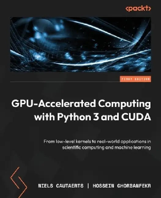 GPU-Accelerated Computing with Python 3 and CUDA by Niels Cautaerts – Packt Publishing view 2