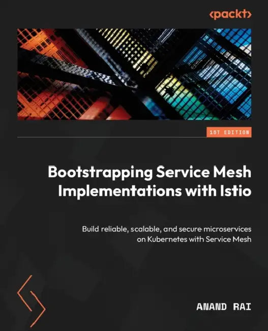 Buy Bootstrapping Service Mesh Implementations with Istio (English, Anand Rai) — BookShops.in