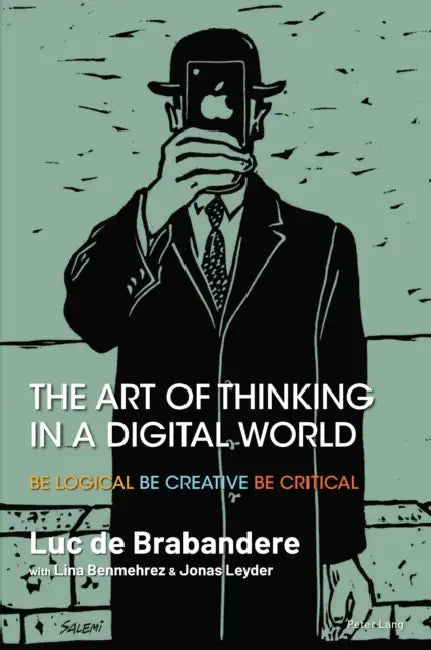 Buy The Art of Thinking in a Digital World (English, Luc de Brabandere | Lina Benmehrez | Jonas Leyder) — BookShops.in