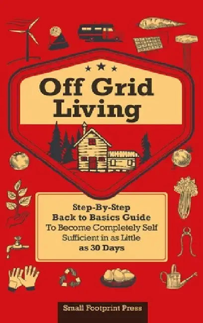 Buy Off Grid Living (English, Small Footprint Press) — BookShops.in