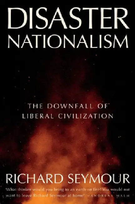 Buy Disaster Nationalism (English, Richard Seymour) — BookShops.in