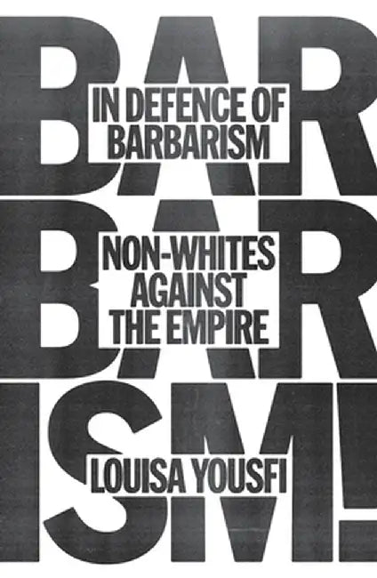 Buy In Defense of Barbarism (English, Louisa Yousfi) — BookShops.in