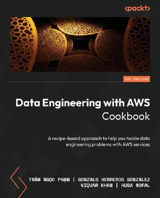 Buy Data Engineering with AWS Cookbook (English, Trâm Ngọc Phạm | Gonzalo Herreros González | Viquar Khan) — BookShops.in