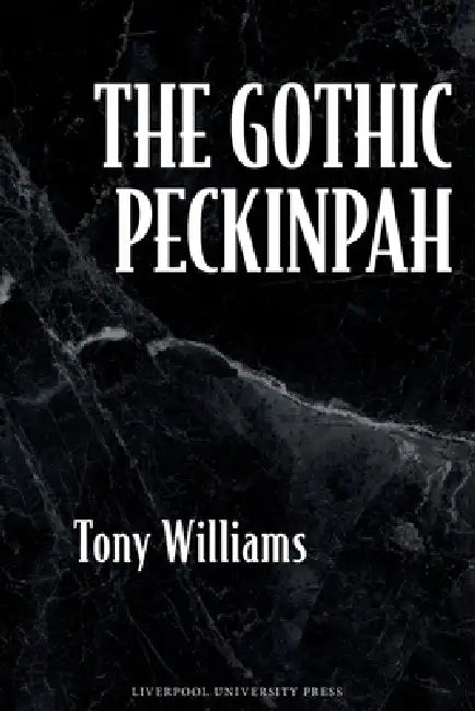 Buy The Gothic Peckinpah (English, Tony Williams) — BookShops.in