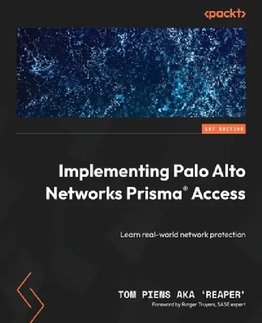 Buy Implementing Palo Alto Networks Prisma(R) Access (English, Tom Piens Aka 'Reaper') — BookShops.in
