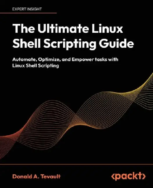 Buy The Ultimate Linux Shell Scripting Guide (English, Donald a. Tevault) β BookShops.in